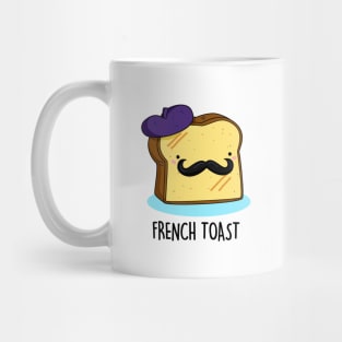 French Toast Cute Toast Bread Pun. Mug